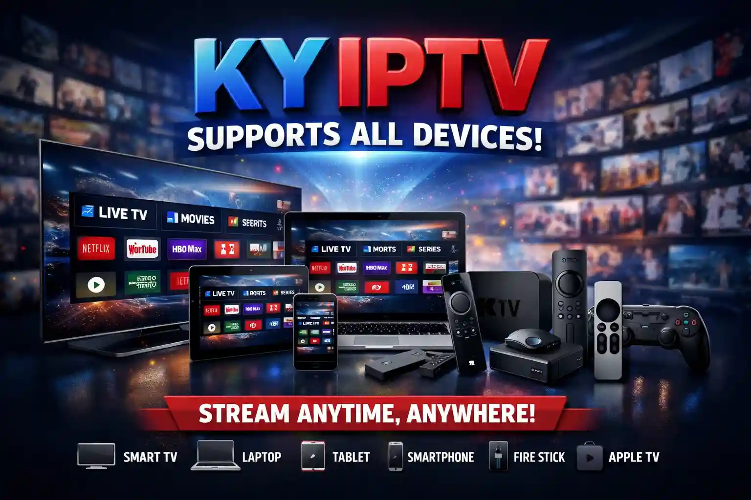 KY IPTV supports all devices: Smart TVs, Firestick, Android, Apple iOS, and PC